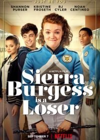 Сьерра Берджесс — неудачница (2018) Sierra Burgess Is a Loser