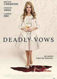 Смертельная свадьба (2017) Deadly Vows