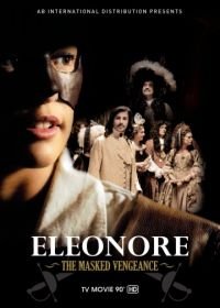 Элеонора, таинственная мстительница (2012) Eléonore, l'intrépide