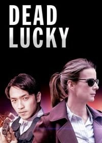 Смертельное везение / Чертовское везение (2018) Dead Lucky