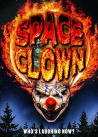 Клоун из космоса (2016) Space Clown