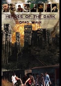 Герои тьмы / Ходячая нежить (2016) Heroes of the Dark / Dead Walk