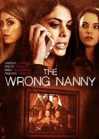 Плохая няня (2017) The Wrong Nanny