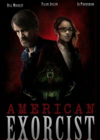 Американский экзорцист (2018) American Exorcist