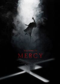 Добро пожаловать в Мерси (2018) Welcome to Mercy