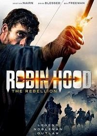 Робин Гуд: Восстание (2018) Robin Hood The Rebellion