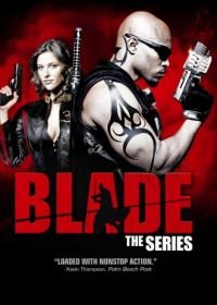 Блэйд (2006) Blade: The Series