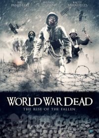 Мировая война мертвецов: Восстание павших (2015) World War Dead: Rise of the Fallen