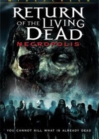 Возвращение живых мертвецов 4: Некрополис (2005) Return of the Living Dead: Necropolis