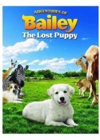 Приключения Бэйли: Потерянный щенок (2010) Adventures of Bailey: The Lost Puppy