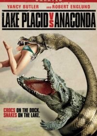 Озеро страха: Анаконда (2015) Lake Placid vs. Anaconda