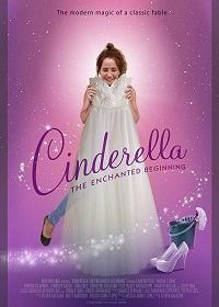 Золушка: Зачарованное начало (2018) Cinderella: The Enchanted Beginning
