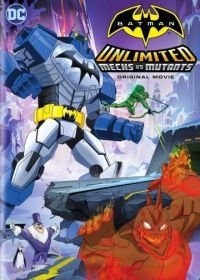 Безграничный Бэтмен: Роботы против мутантов (2016) Batman Unlimited: Mechs vs. Mutants
