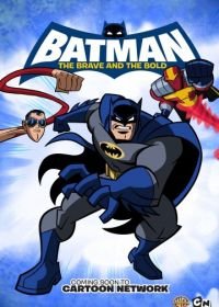 Бэтмен: Отвага и смелость (2008-2011) Batman: The Brave and the Bold