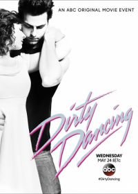 Грязные танцы (2017) Dirty Dancing