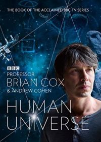 Человеческая Вселенная (2014) Human Universe
