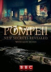 BBC: Помпеи: новые секреты (2016) Pompeii: New Secrets Revealed with Mary Beard