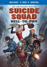 Отряд самоубийц: Строгое наказание (2018) Suicide Squad: Hell to Pay