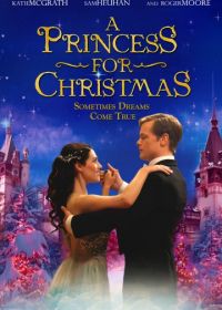 Принцесса на Рождество (2011) A Princess for Christmas
