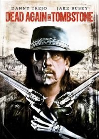 Мертвец из Тумстоуна 2 (2017) Dead Again in Tombstone