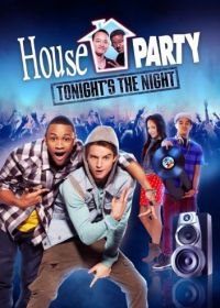Прощальная вечеринка (2013) House Party: Tonight's the Night