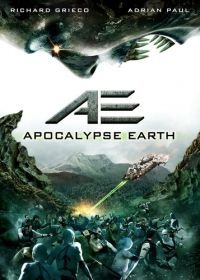 Земной апокалипсис (2013) AE: Apocalypse Earth