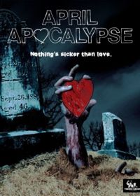 Апрельский апокалипсис (2013) April Apocalypse