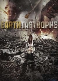 Постапокалипсис (2016) Earthtastrophe