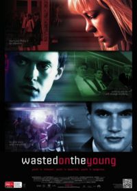 Молодым без толку (2010) Wasted on the Young