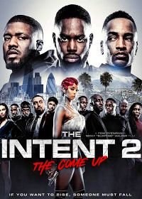 Намерения 2: Достижение уровня (2018) The Intent 2: The Come Up