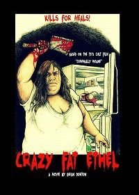 Безумная толстая Этель (2016) Crazy Fat Ethel