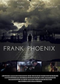 Фрэнк из пепла (2016) Frank Phoenix