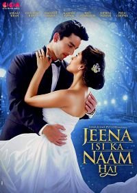 Это твоя жизнь (2017) Jeena Isi Ka Naam Hai