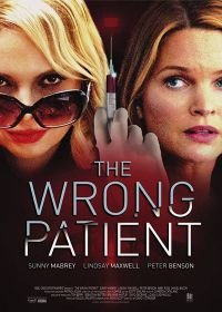 Опасная пациентка (2018) The Wrong Patient