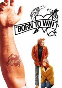 Рожденный побеждать (1971) Born to Win