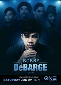 История Бобби Дебаржа (2019) The Bobby DeBarge Story