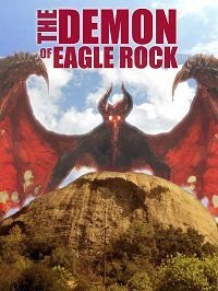 Демон Игл Рока (2018) The Demon of Eagle Rock