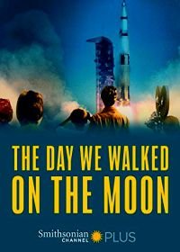 День, когда мы ступили на луну (2019) The Day We Walked On The Moon