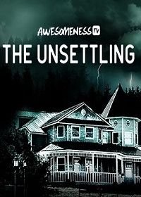 Тревожные (2019) The Unsettling