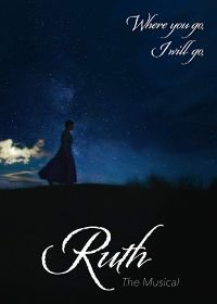 Рут: Мюзикл (2019) Ruth the Musical