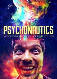 Психонавтика: Комик исследует психоделики (2018) Psychonautics: A Comic's Exploration Of Psychedelics