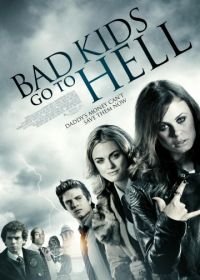 Плохие дети отправляются в ад (2012) Bad Kids Go to Hell