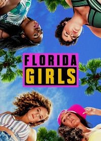 Девчонки из Флориды (2019) Florida Girls