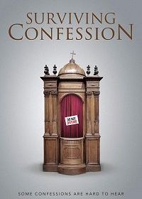 Вынести исповедь (2019) Surviving Confession