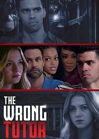 Неправильный репетитор (2019) The Wrong Tutor