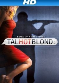 ВысокаяГорячаяБлондинка (2012) TalhotBlond