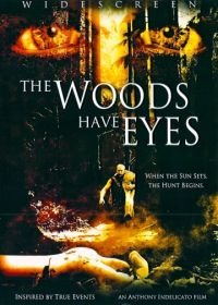 У деревьев есть глаза (2007) The Woods Have Eyes