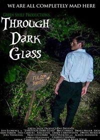 Сквозь темное стекло (2016) Through Dark Glass