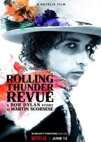 Rolling Thunder Revue: История Боба Дилана Мартина Скорсезе (2019) Rolling Thunder Revue: A Bob Dylan Story by Martin Scorsese