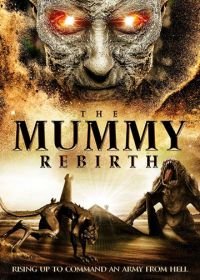 Мумия: Перерождение (2019) The Mummy Rebirth